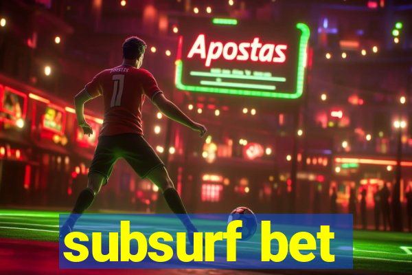 subsurf bet